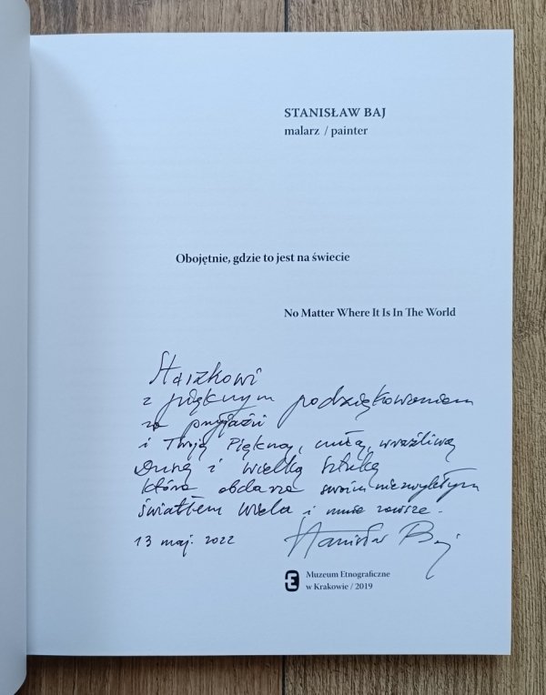 Stanisław Baj Obojętnie, gdzie to jest na świecie / dedykacja autorska