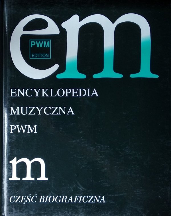 Encyklopedia Muzyczna PWM część biograficzna M