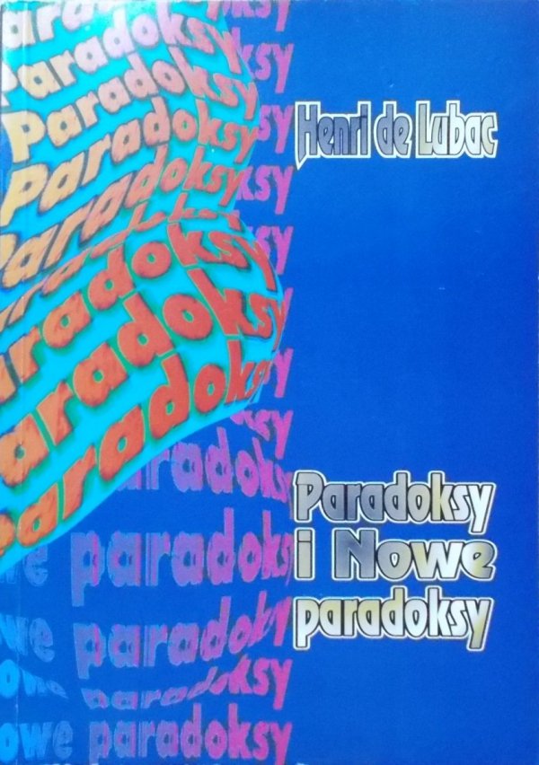 Henri de Lubac • Paradoksy i Nowe praradoksy