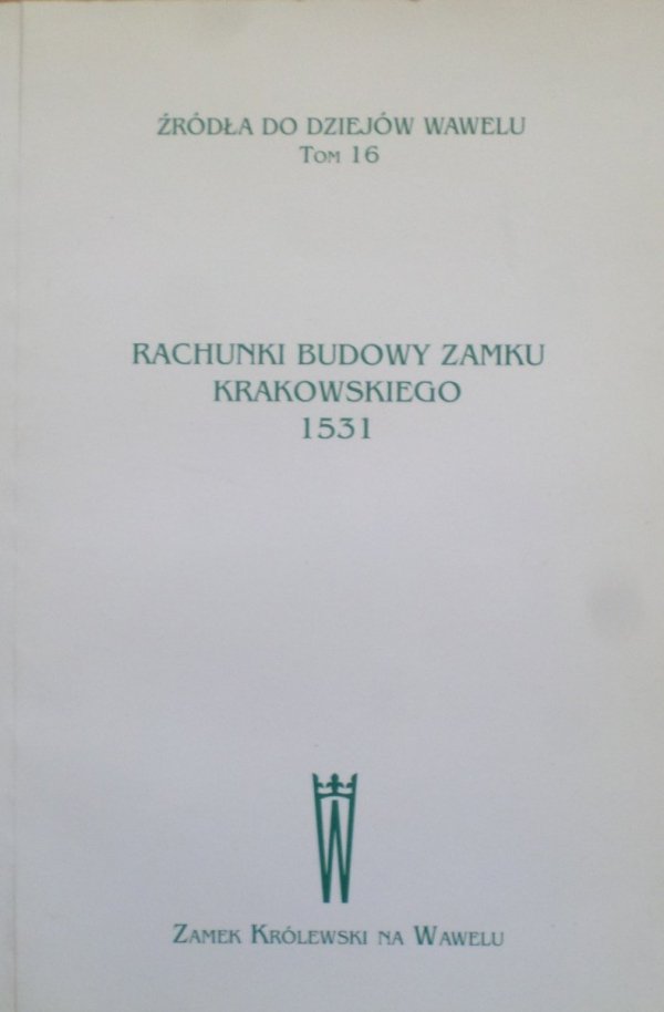 Rachunki budowy Zamku Krakowskiego 1531