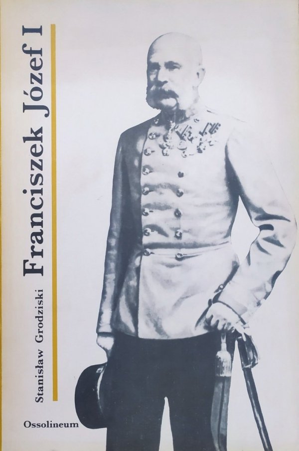 Stanisław Grodziski Franciszek Józef I