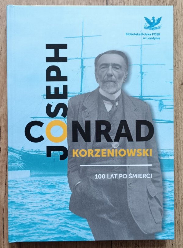 Joseph Conrad-Korzeniowski: 100 lat po śmierci