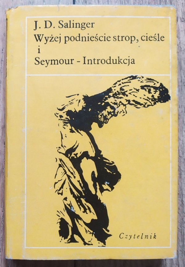 J.D. Salinger Wyżej podnieście strop, cieśle. Seymour: Introdukcja