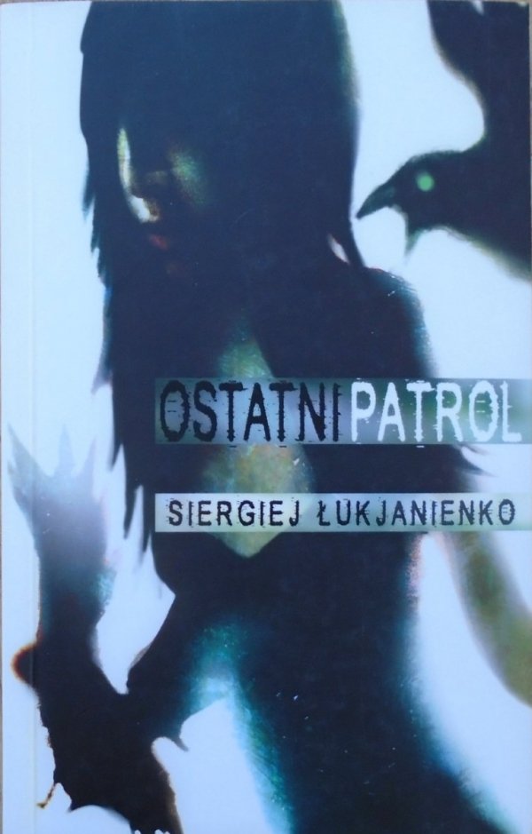 Siergiej Łukjanienko • Ostatni Patrol 