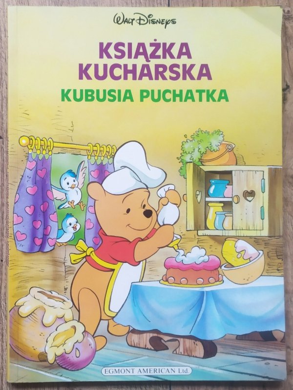 Księga kucharska Kubusia Puchatka. Walt Disney