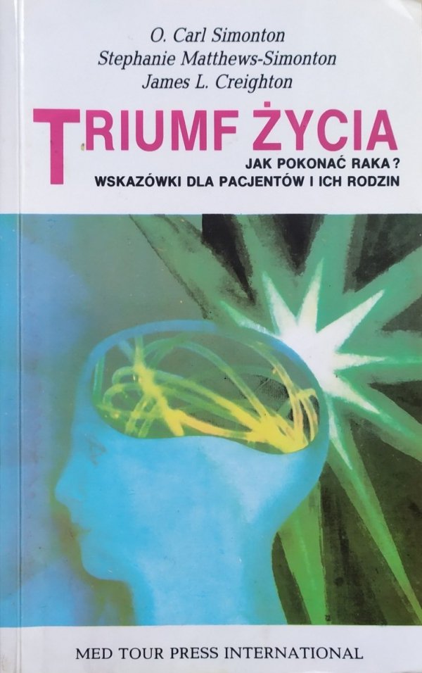 O. Carl Simonton Triumf życia. Jak pokonać raka?