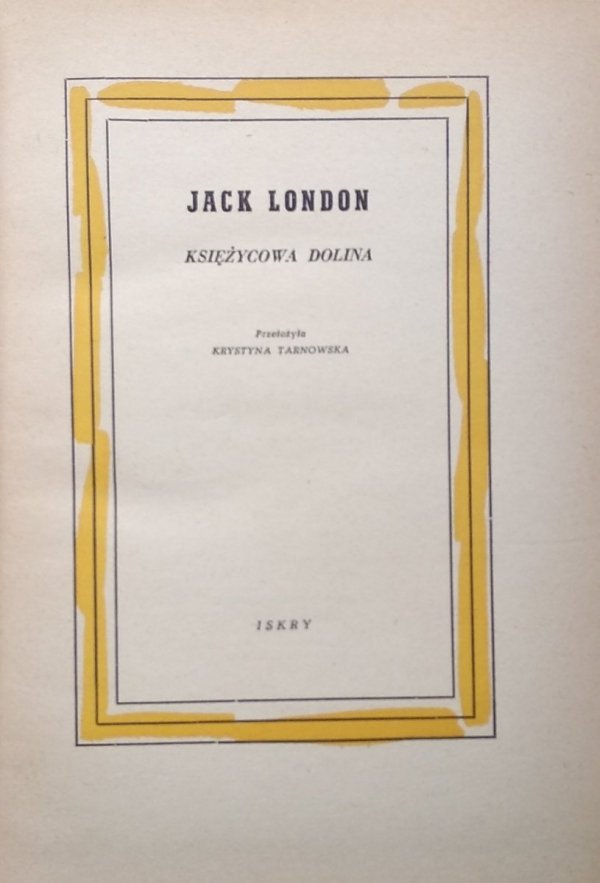 Jack London • Księżycowa Dolina. Dzieła wybrane tom IX