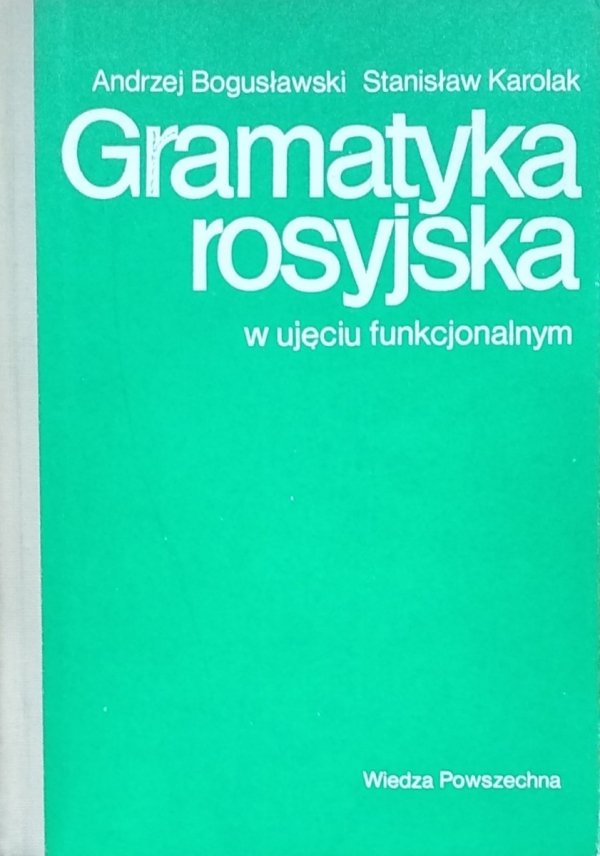 Andrzej  Bogusławski • Gramatyka rosyjska w ujęciu funkcjonalnym