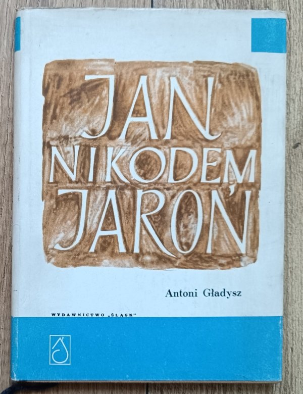 Antoni Gładysz Jan Nikodem Jaroń
