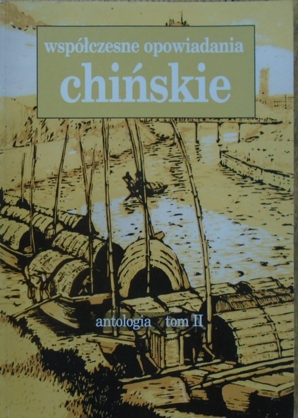 Współczesne opowiadania chińskie • Antologia tom 2. Lata 1979-1985 [Chiny]