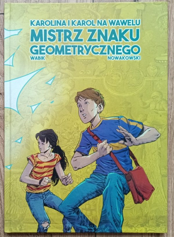 Karolina i Karol na Wawelu. Mistrz Znaku Geometrycznego