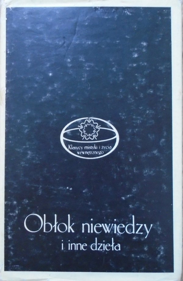 Obłok niewiedzy i inne dzieła [Klasycy mistyki i życia wewnętrznego]