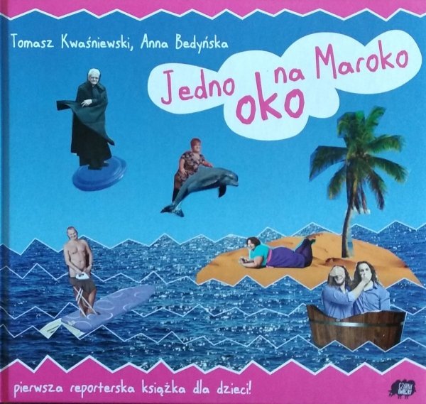 Tomasz Kwaśniewski • Jedno oko na Maroko