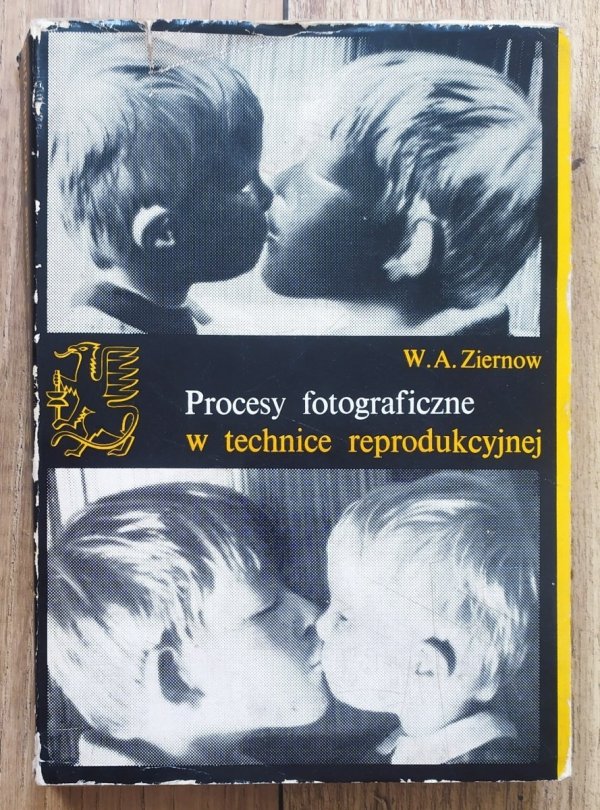 W.A. Ziernow Procesy fotograficzne w technice reprodukcyjnej