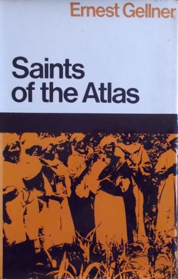 Ernest Gellner • Saints of the Atlas