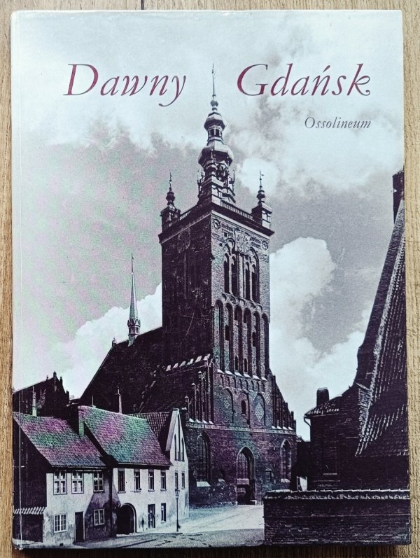 Jan Kucharski Dawny Gdańsk. Album fotografii