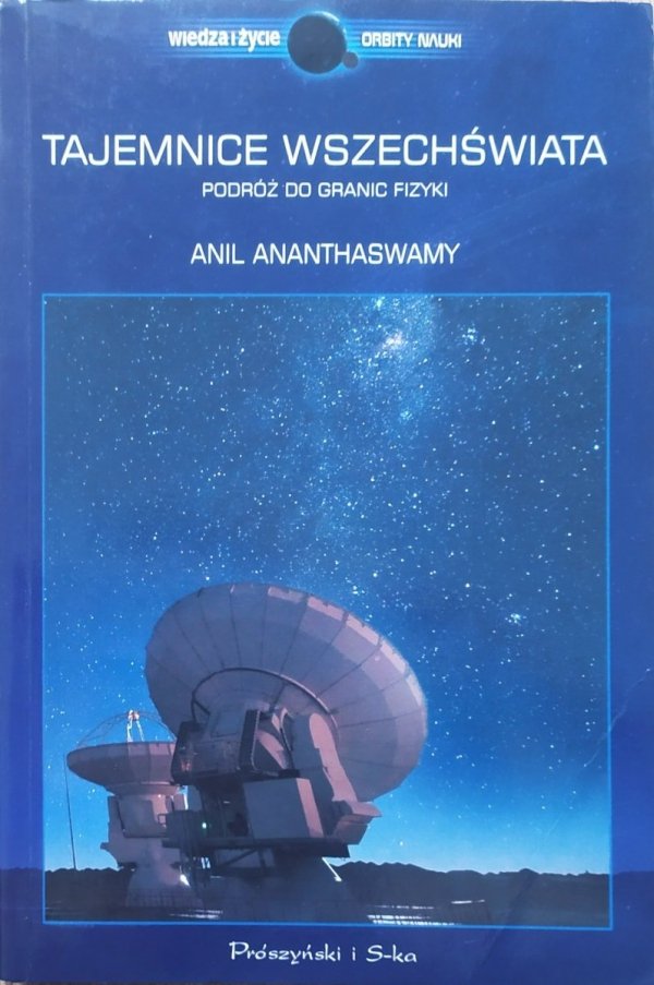 Anil Ananthaswamy Tajemnice wszechświata. Podróż do granic fizyki