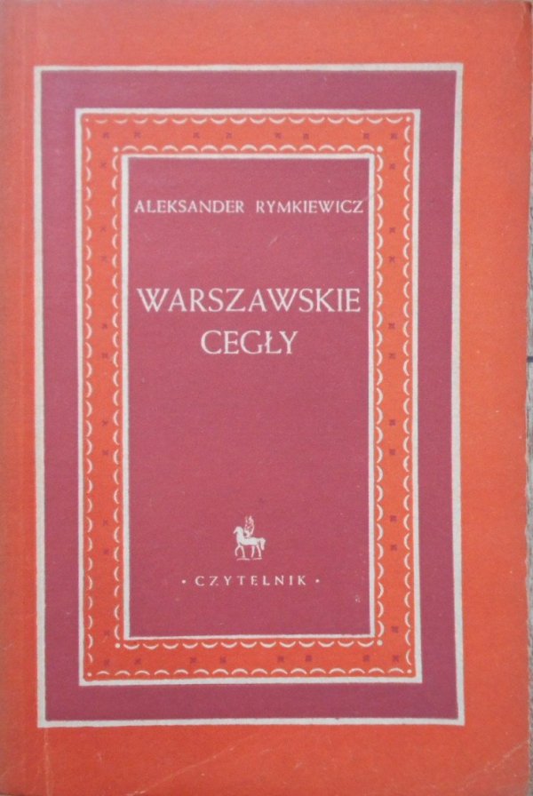 Aleksander Rymkiewicz • Warszawskie cegły