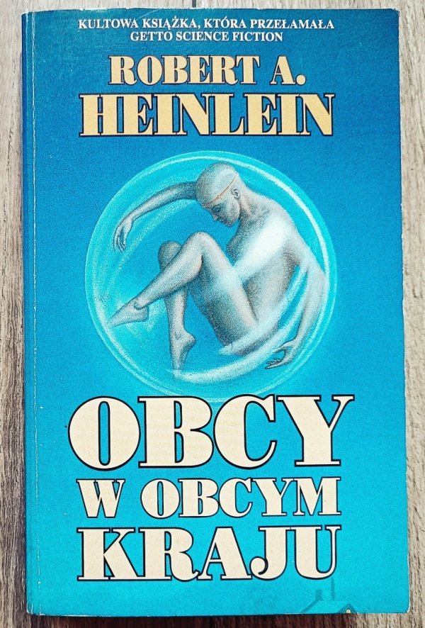 Robert A. Heinlein Obcy w obcym kraju