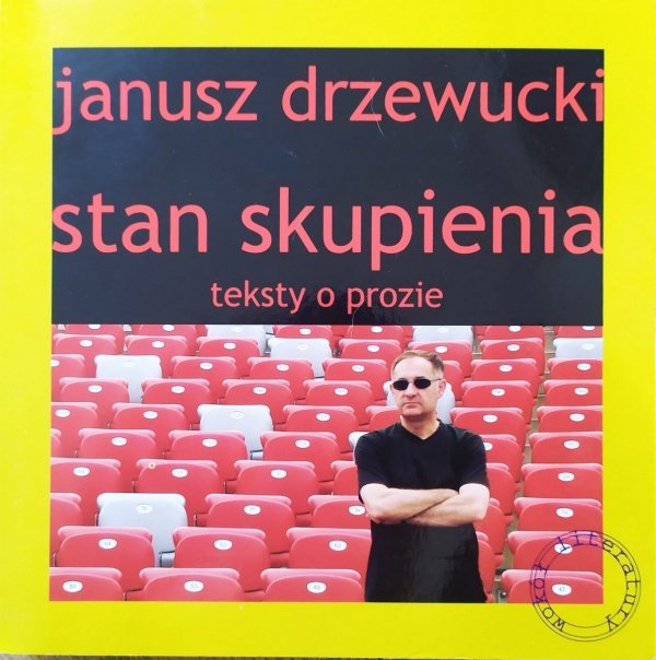 Janusz Drzewucki Stan skupienia. Teksty o prozie
