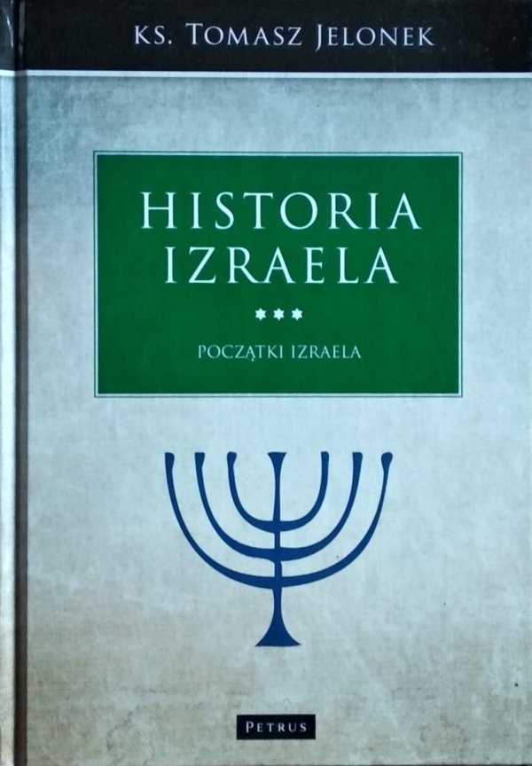 Tomasz Jelonek • Historia Izraela. Początki Izraela