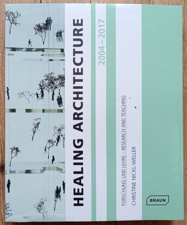 Christine Nickl-Weller Healing Architecture 2004-2017