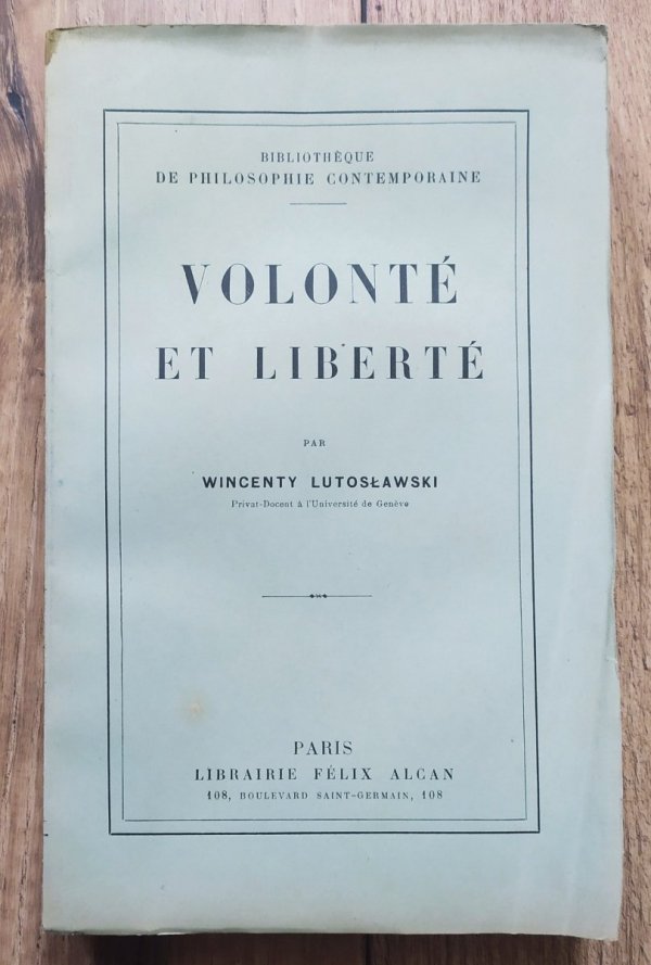 Wincenty Lutosławski Volonte et liberte