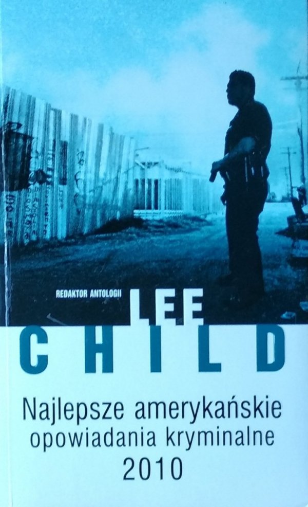 Lee Child • Najlepsze amerykańskie opowiadania kryminalne 2010