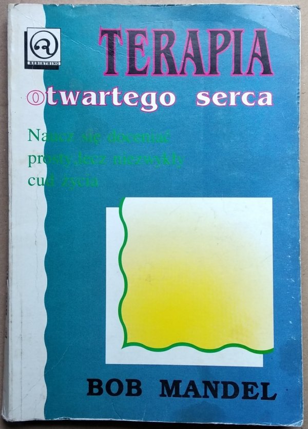 Robert Steven Mandel • Terapia otwartego serca