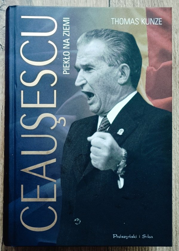 Thomas Kunze Ceausescu: Piekło na ziemi