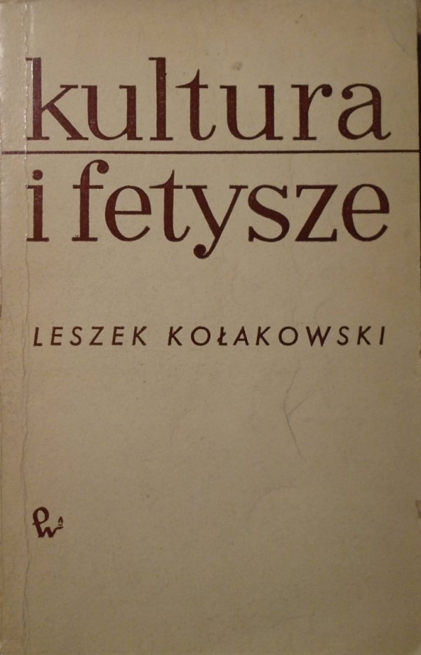 Leszek Kołakowski Kultura i fetysze