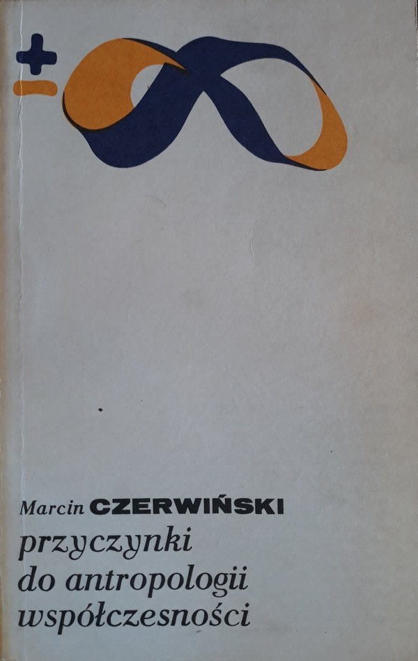Marcin Czerwiński • Przyczynki do antropologii współczesności