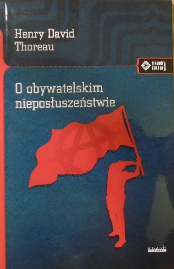 Henry David Thoreau • O obywatelskim nieposłuszeństwie