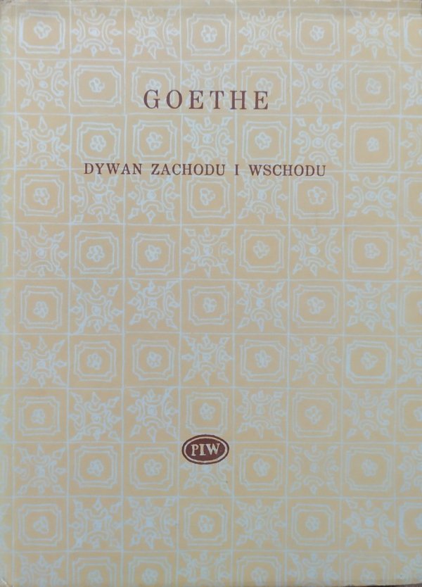 Johann Wolfgang Goethe Dywan Zachodu i Wschodu [Biblioteka Poetów]