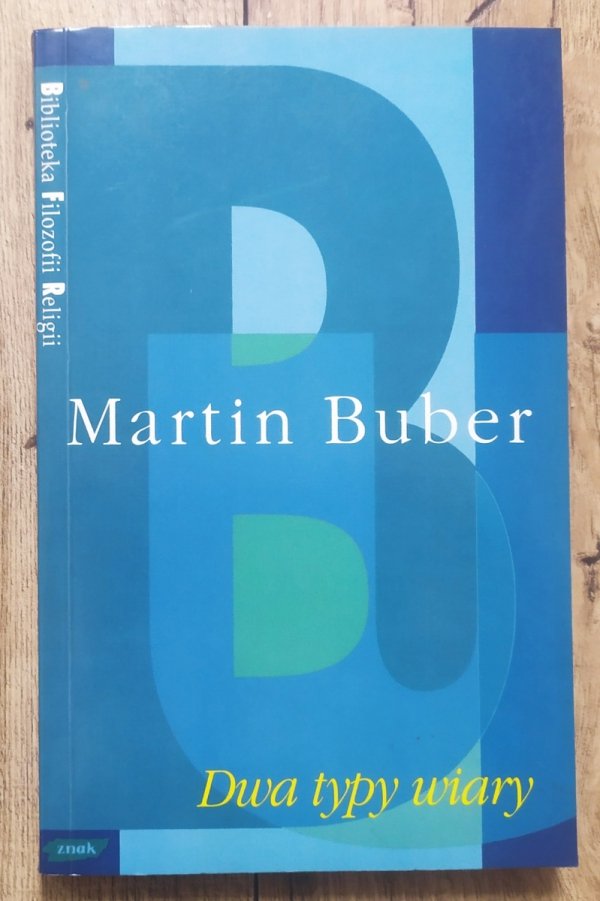 Martin Buber Dwa typy wiary