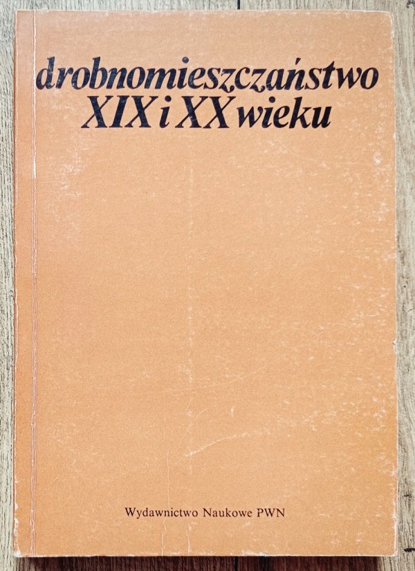Drobnomieszczaństwo XIX i XX wieku. Studia