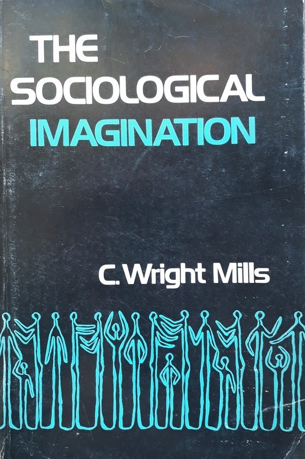 C. Wright Mills • The Sociological Imagination