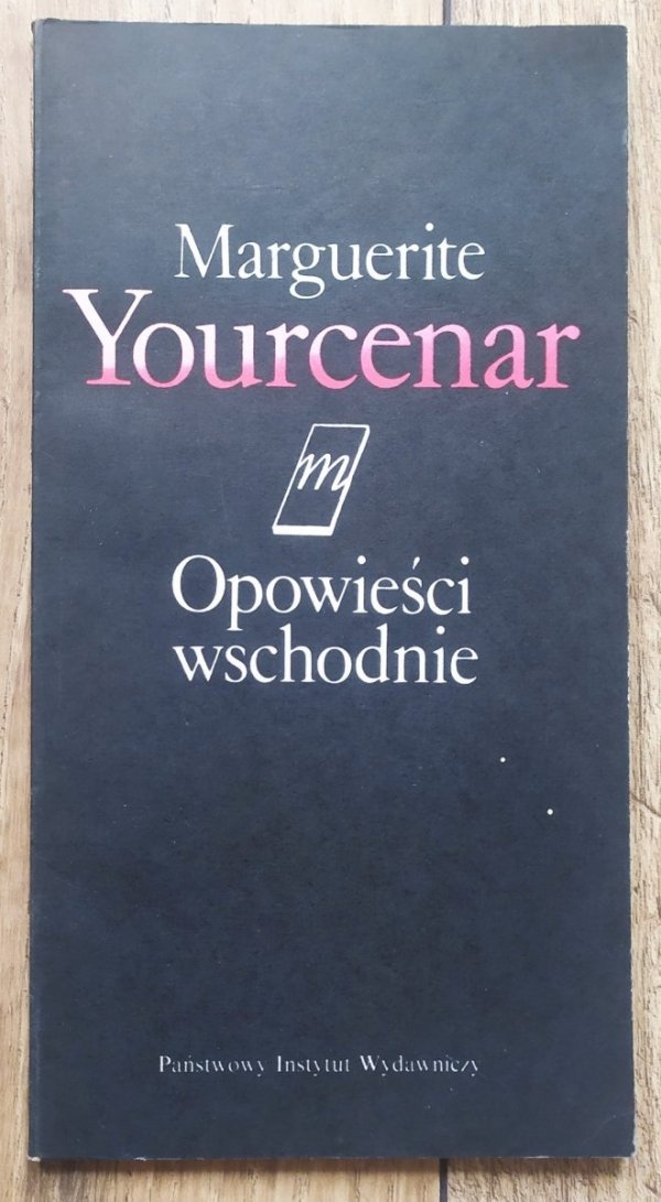 Marguerite Yourcenar Opowieści wschodnie