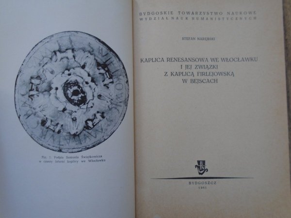 Stefan Narębski • Kaplica renesansowa we Włocławku i jej związki z kaplicą Firlejowską w Bejscach