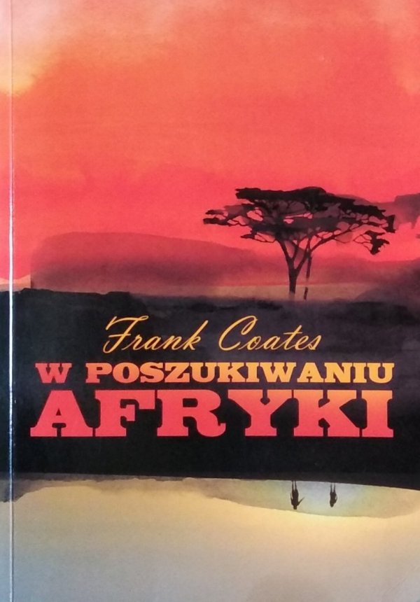 Frank A. Coates • W poszukiwaniu Afryki