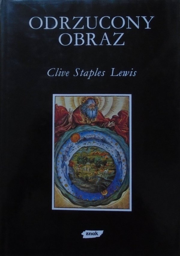 Clive Staples Lewis Odrzucony obraz. Wprowadzenie do literatury średniowiecznej i renesansowej [Mity Obrazy Symbole]