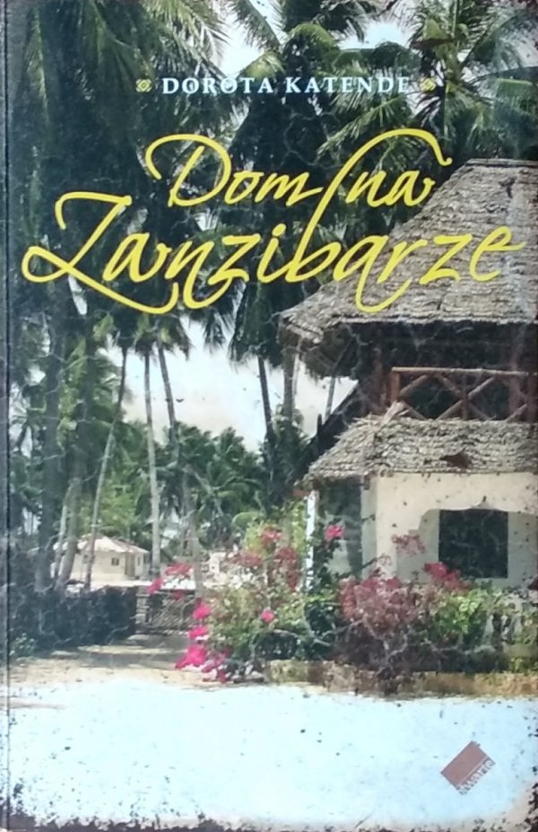 Dorota Katende • Dom na Zanzibarze