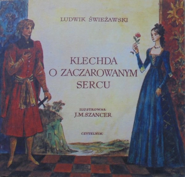 Ludwik Świeżawski • Klechda o zaczarowanym sercu [Szancer]