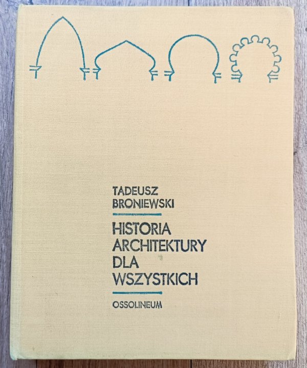 Tadeusz Broniewski Historia architektury dla wszystkich
