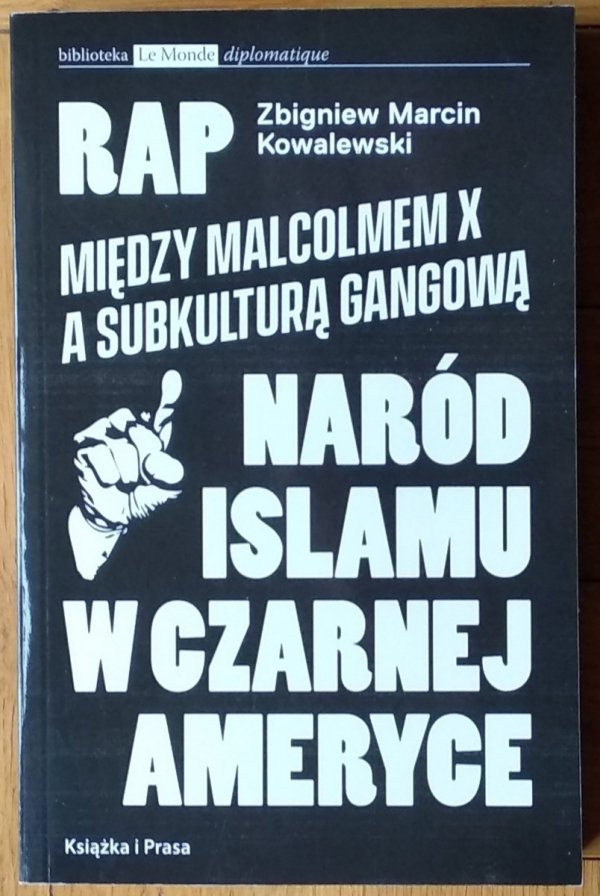 Zbigniew Kowalewski• Rap. Między Malcolmem X a subkulturą gangową
