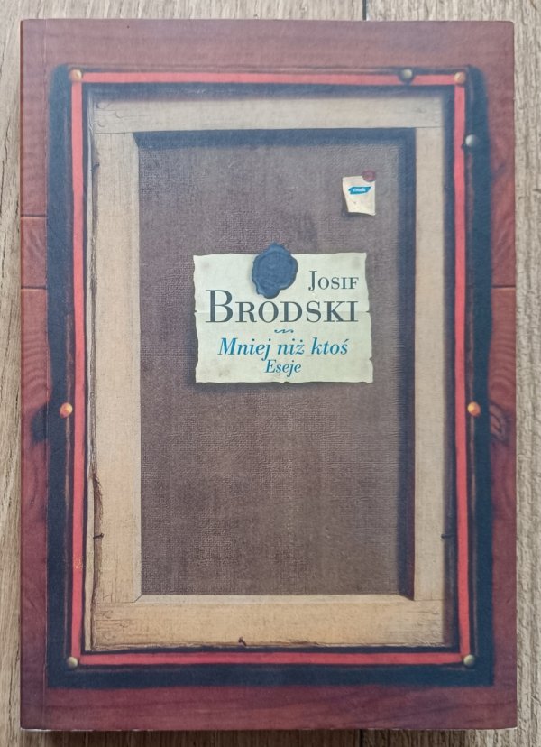 Josif Brodski Mniej niż ktoś. Eseje