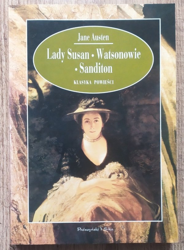 Jane Austen Lady Susan. Watsonowie. Sanditon