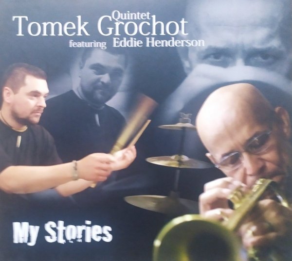 Tomek Grochot Quintet featuring Eddie Henderson My Stories CD