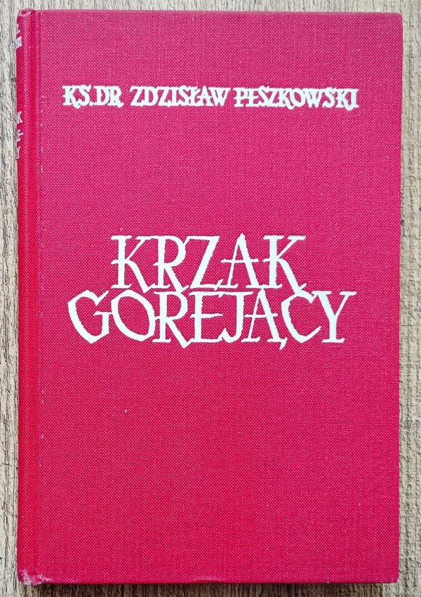 Zdzisław Peszkowski Krzak gorejący. Antologia polskiej poezji religijnej [dedykacja autorska]