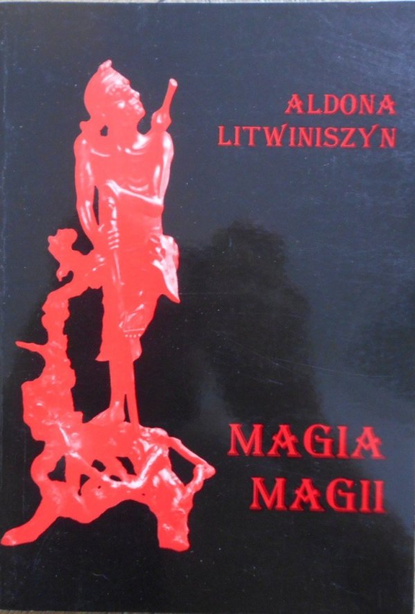 Aldona Litwiniszyn • Magia magii